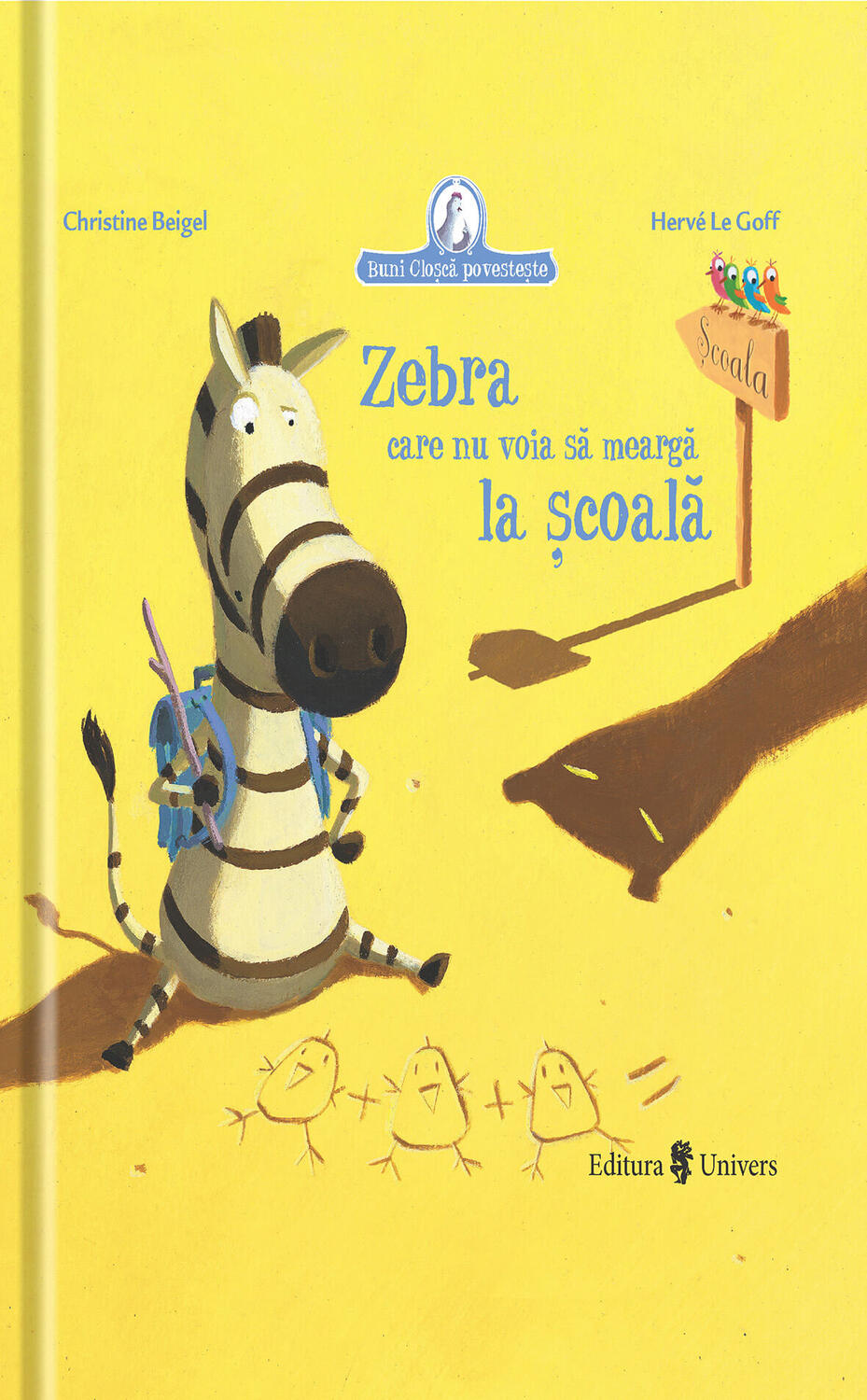 ZEBRA CARE NU VOIA SA MEARGA LA SCOALA - UNIVERS (9789733411628) - Libelula Vesela - Carti