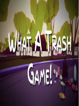 WHAT A TRASH GAME! - PC - STEAM - EN - WORLDWIDE - Libelula Vesela - Jocuri video