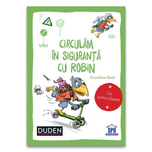CIRCULAM IN SIGURANTA CU ROBIN - DPH (978-606-048-415-8) - Libelula Vesela - Carti