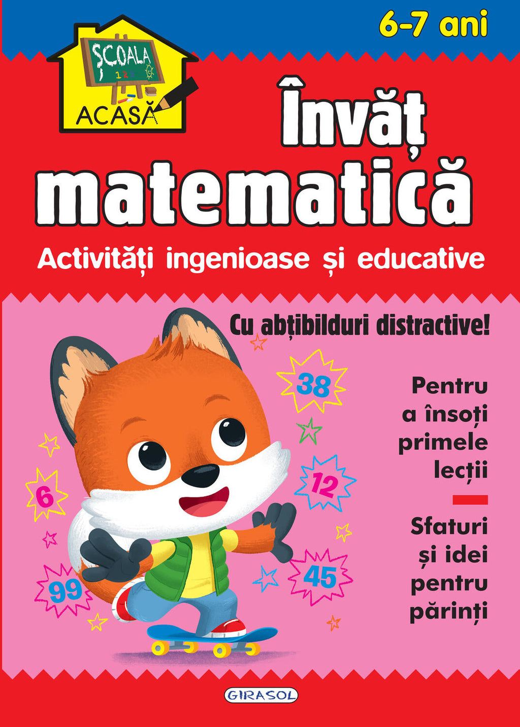 SCOALA ACASA - INVAT MATEMATICA 6-7 ANI - GIRASOL (978-606-024-182-9) - Libelula Vesela - Carti