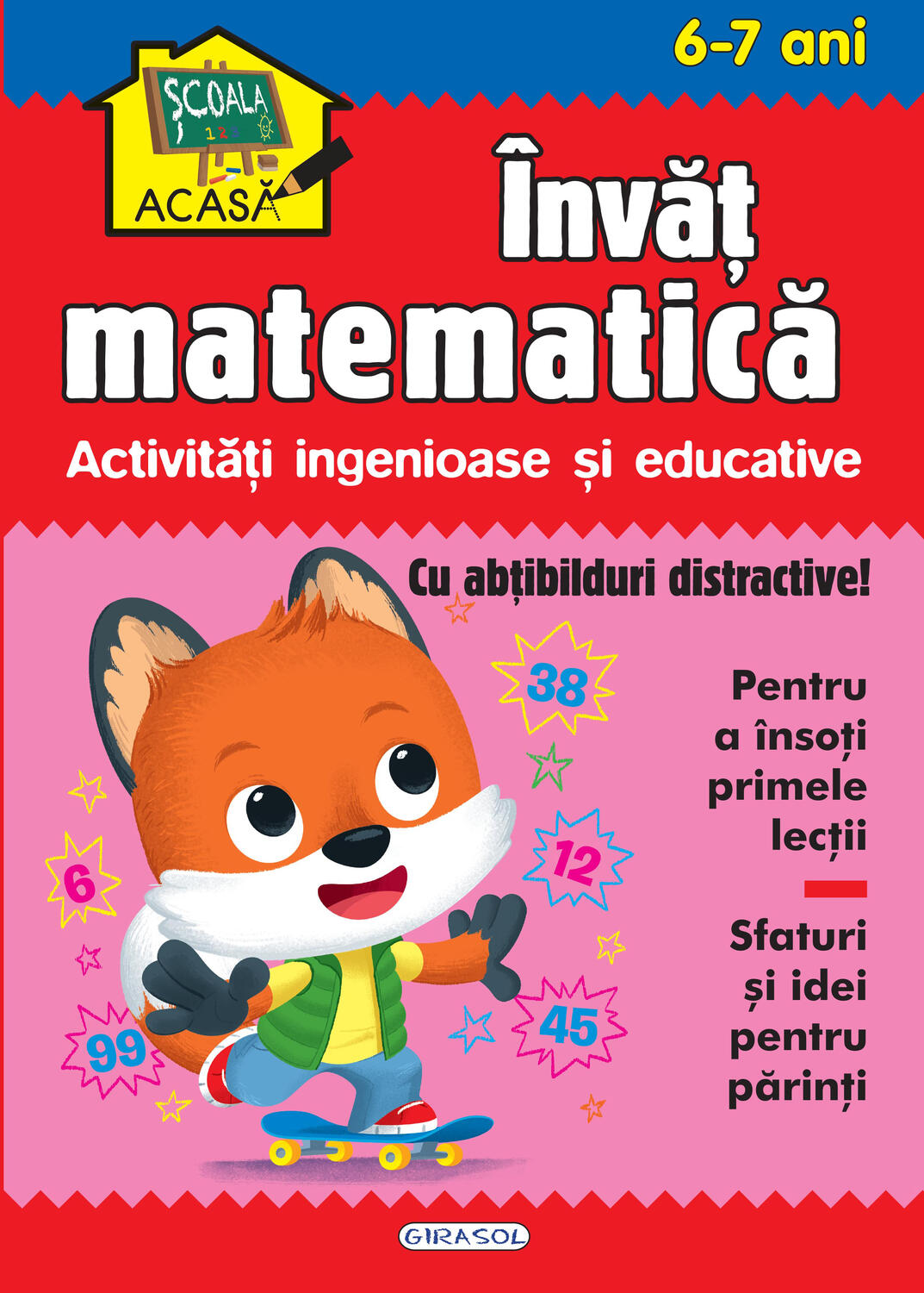SCOALA ACASA - INVAT MATEMATICA 6-7 ANI - GIRASOL (978-606-024-182-9) - Libelula Vesela - Carti