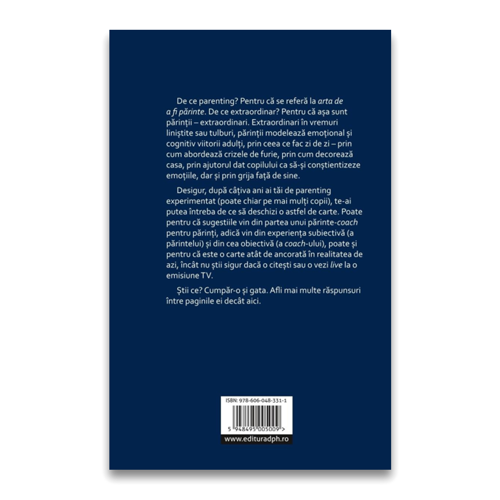 PARENTING EXTRAORDINAR - UN GHID ESENTIAL PENTRU PARENTING SI EDUCATIE ACASA - DPH (978-606-048-331-1) - Libelula Vesela - Carti