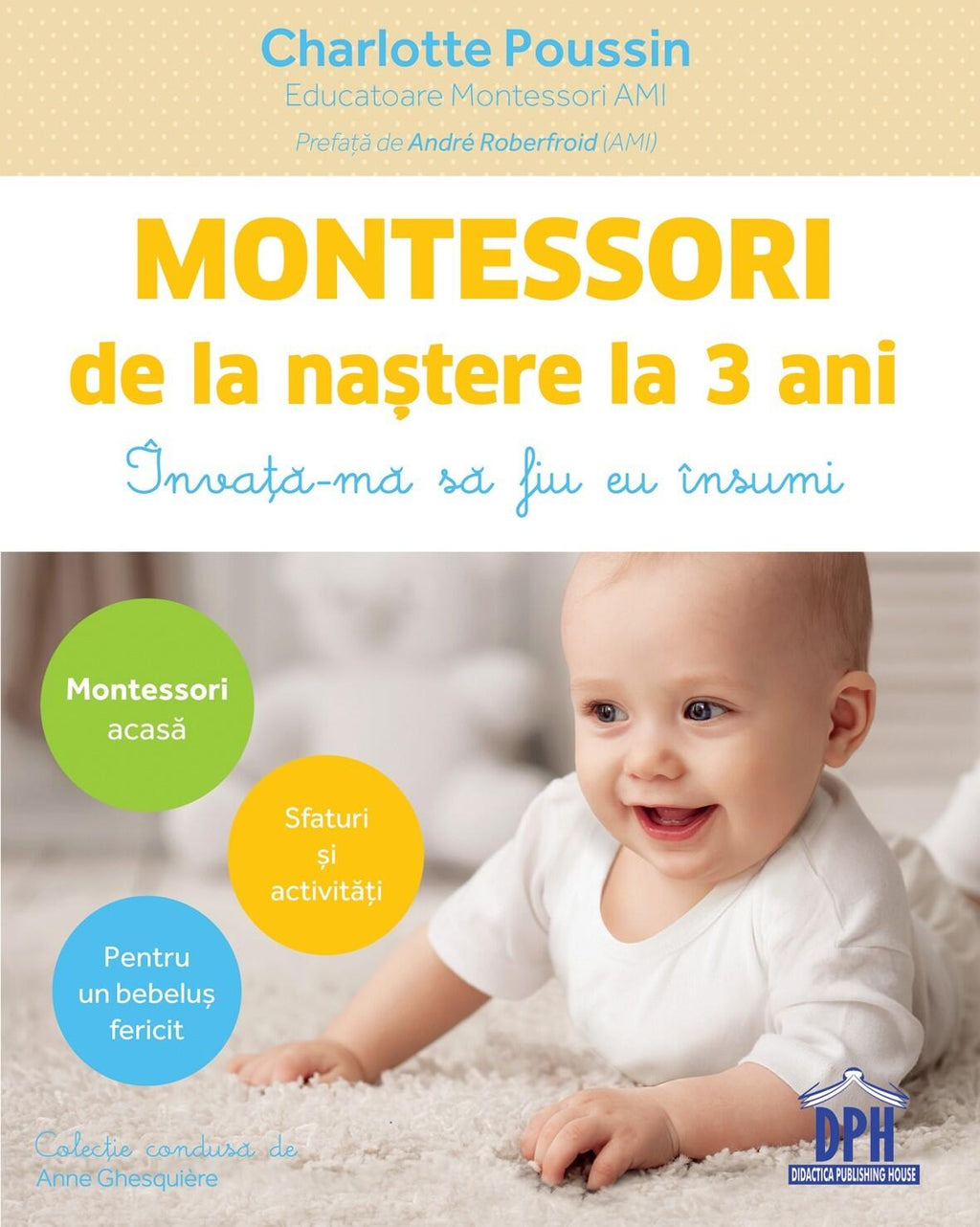 MONTESSORI DE LA NASTERE LA 3 ANI - DPH (978-606-683-443-8) - Libelula Vesela - Carti