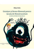 GROZISOR SI BRUNO FILMEAZA PENTRU SCOALA DE MONSTRUOZITATE - UNIVERS (9789733412793) - Libelula Vesela - Carti