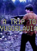 A TRIP TO YUGOSLAVIA: DIRECTOR'S CUT - STEAM - PC - WORLDWIDE - MULTILANGUAGE - Libelula Vesela - Jocuri video