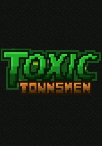 TOXIC TOWNSMEN - STEAM - MULTILANGUAGE - WORLDWIDE - PC - Libelula Vesela - Jocuri video