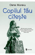 COPILUL TAU CITESTE - UNIVERS (9789733413943) - Libelula Vesela - Jucarii