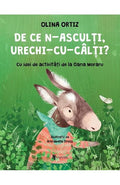 DE CE N-ASCULTI, URECHI-CU-CALTI? - UNIVERS (9789733413998) - Libelula Vesela - Jucarii