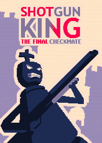 SHOTGUN KING: THE FINAL CHECKMATE - STEAM - PC - MULTILANGUAGE - EU - Libelula Vesela - Jocuri video