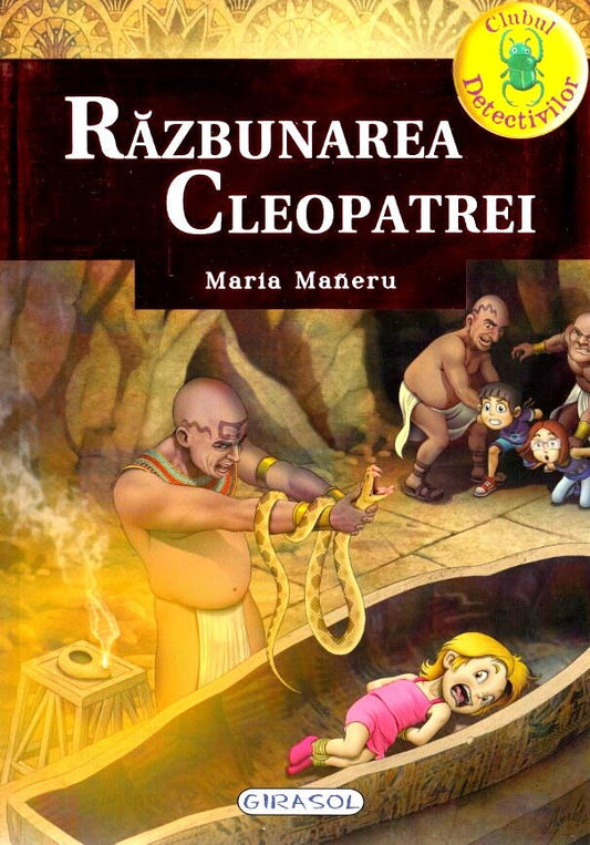 CLUBUL DETECTIVILOR - RAZBUNAREA CLEOPATREI - GIRASOL (978-606-525-960-7)