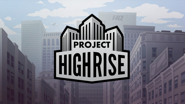 PROJECT HIGHRISE - STEAM - PC - WORLDWIDE - Libelula Vesela - Jocuri video