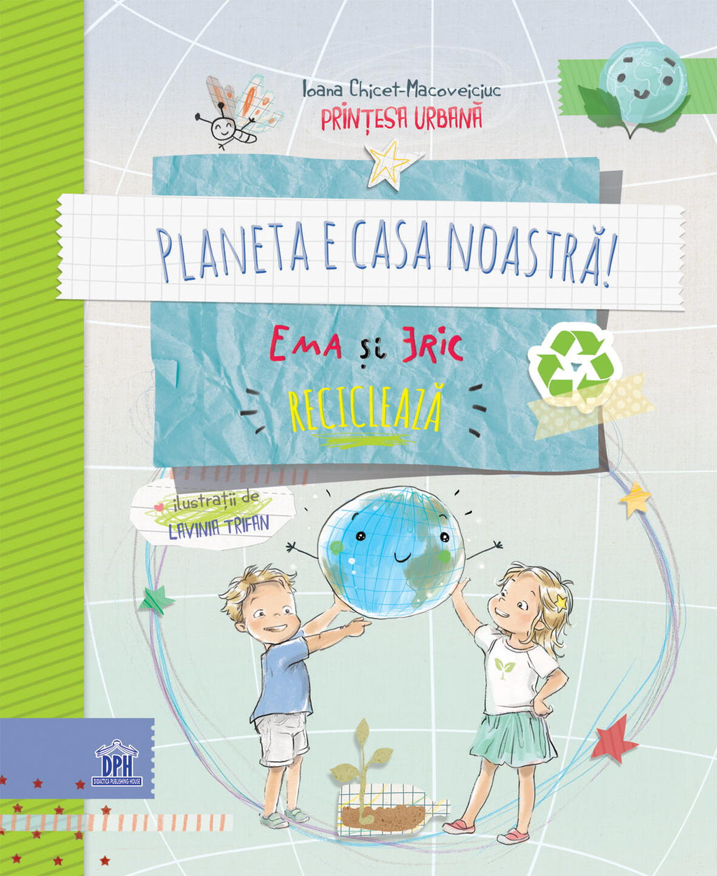 PLANETA E CASA NOASTRA! EMA SI ERIC RECICLEAZA - DPH (978-606-048-536-0) - Libelula Vesela - Jucarii