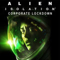 ALIEN: ISOLATION - CORPORATE LOCKDOWN - STEAM - PC - MULTILANGUAGE - WORLDWIDE - Libelula Vesela - Jocuri video