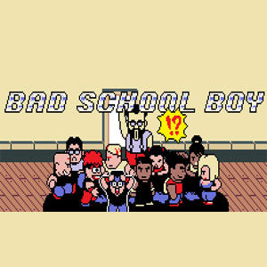 BAD SCHOOL BOY - STEAM - PC - WORLDWIDE - EN - Libelula Vesela - Jocuri video
