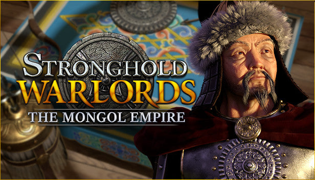 STRONGHOLD: WARLORDS - THE MONGOL EMPIRE CAMPAIGN (DLC) - STEAM - PC - WORLDWIDE - MULTILANGUAGE - Libelula Vesela - Jocuri video