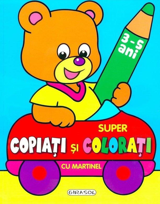SUPER COPIATI SI COLORATI CU MARTINEL - GIRASOL (978-606-525-543-2) - Libelula Vesela - Carti