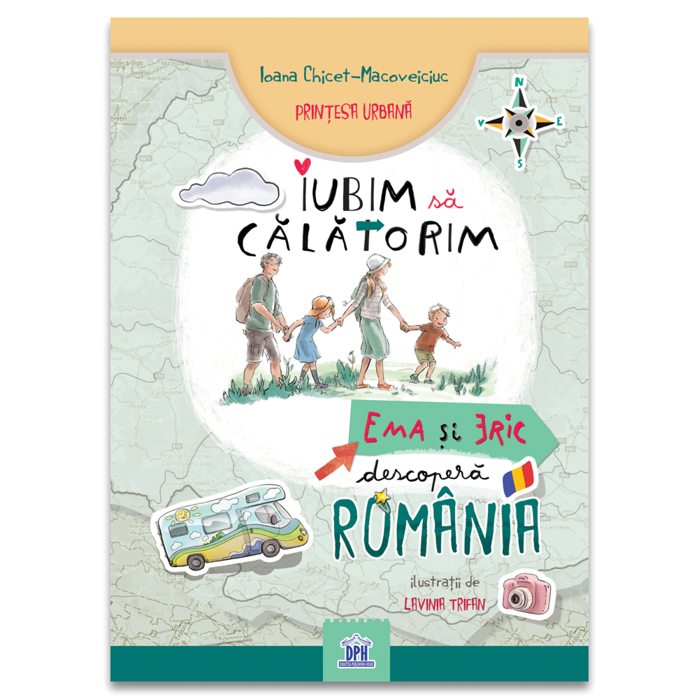 IUBIM SA CALATORIM - EMA SI ERIC DESCOPERA ROMANIA - DPH (978-606-048-483-7) - Libelula Vesela - Carti