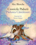 CRONICILE PADURII - UNIVERS (9789733411475) - Libelula Vesela - Carti