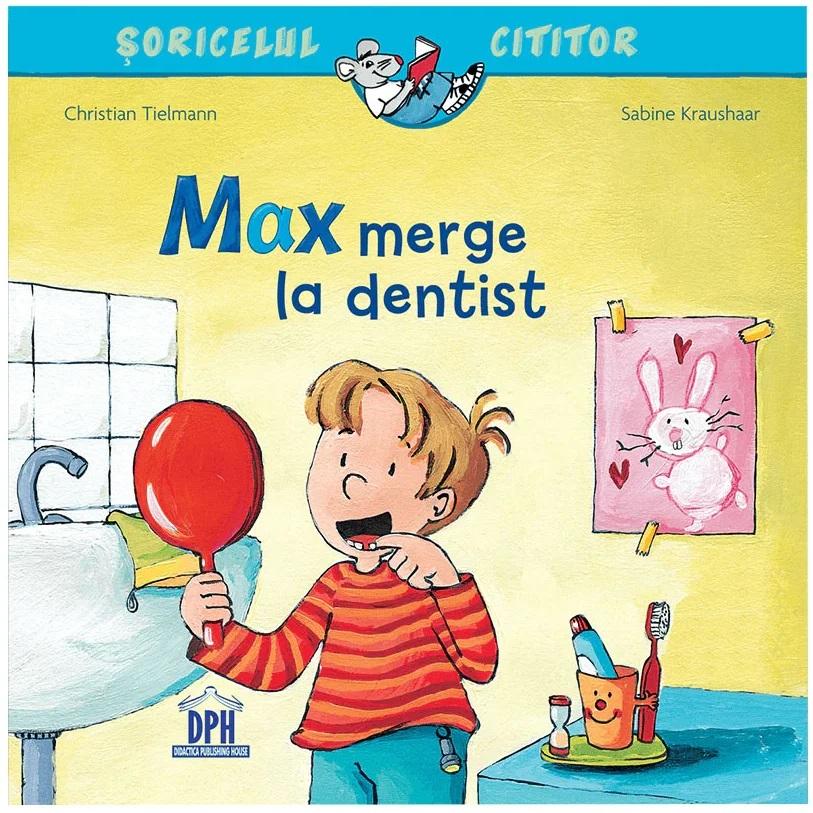 SORICELUL CITITOR - MAX MERGE LA DENTIST - DPH (978-606-048-095-2) - Libelula Vesela - Carti