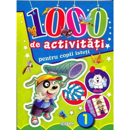 1000 DE ACTIVITATI PENTRU COPII ISTETI 1 - GIRASOL (978-606-525-715-3)
