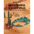 MELOZAURUL SI REGELE MAGAR - UNIVERS (9789733413684) - Libelula Vesela - Carti