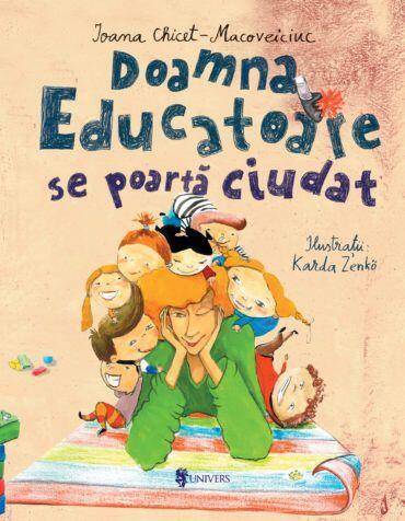 DOAMNA EDUCATOARE SE POARTA CIUDAT - UNIVERS (9789733412038) - Libelula Vesela - Carti