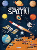 CARTEA MEA DESPRE - SPATIU - GIRASOL (978-606-024-302-1) - Libelula Vesela - Carti