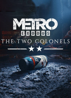 METRO EXODUS - THE TWO COLONELS - STEAM - PC - WORLDWIDE - MULTILANGUAGE - Libelula Vesela - Jocuri video