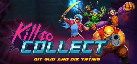 KILL TO COLLECT - STEAM - MULTILANGUAGE - WORLDWIDE - Libelula Vesela - Jocuri video