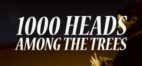 1,000 HEADS AMONG THE TREES - STEAM - PC - WORLDWIDE - Libelula Vesela - Jocuri video