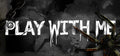 PLAY WITH ME - STEAM - PC - WORLDWIDE - Libelula Vesela - Jocuri video