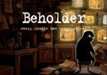 BEHOLDER - PC - STEAM - MULTILANGUAGE - EU - Libelula Vesela - Jocuri video