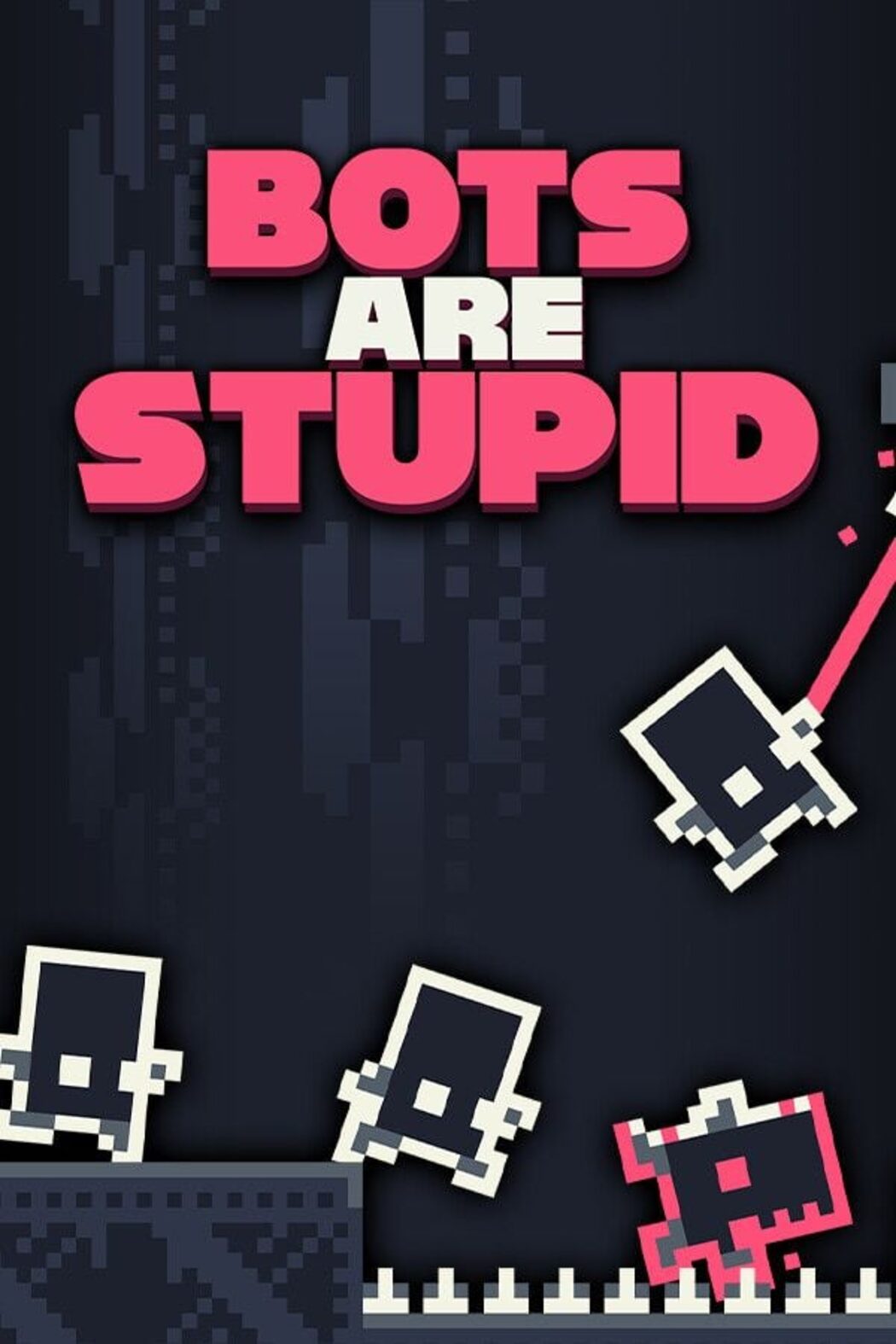 BOTS ARE STUPID - PC - STEAM - MULTILANGUAGE - WORLDWIDE - Libelula Vesela - Jocuri video