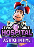 TWO POINT HOSPITAL - A STITCH IN TIME (DLC) - PC - STEAM - MULTILANGUAGE - EU - Libelula Vesela - Jocuri video