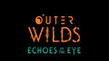 OUTER WILDS - ECHOES OF THE EYE (DLC) - STEAM - PC - MULTILANGUAGE - WORLDWIDE - Libelula Vesela - Jocuri video