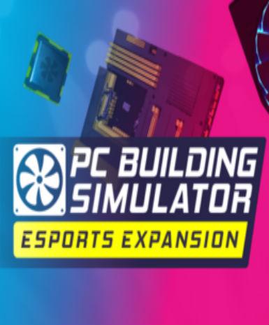 PC BUILDING SIMULATOR - ESPORTS EXPANSION - STEAM - PC - MULTILANGUAGE - WORLDWIDE - Libelula Vesela - Jocuri video