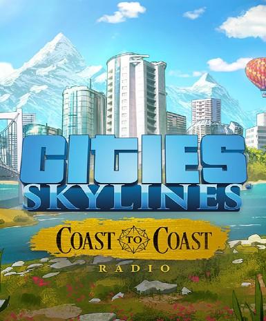CITIES: SKYLINES - COAST TO COAST RADIO - STEAM - PC - MULTILANGUAGE - WORLDWIDE - Libelula Vesela - Jocuri video