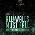 ALL WALLS MUST FALL - A TECH-NOIR TACTICS GAME - STEAM - MULTILANGUAGE - WORLDWIDE - PC - Libelula Vesela - Jocuri video